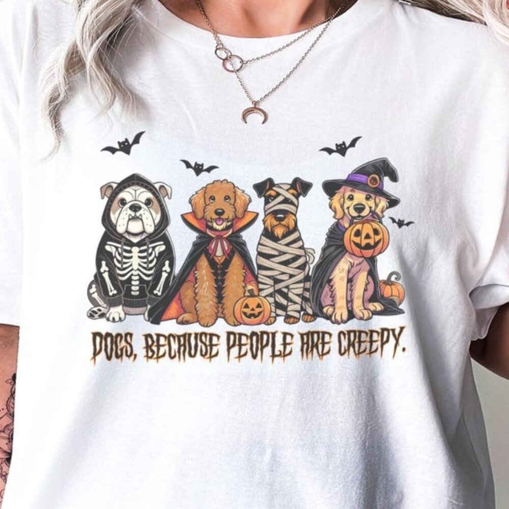 Halloween Shirt, Dogs Because People Are Creepy Shirt
